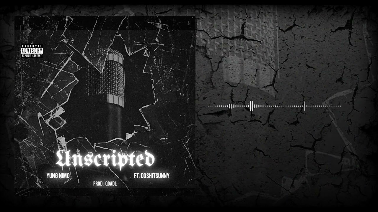 UNSCRIPTED - YUNG NIMO (ft 