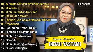 Indah Yastami Full Album | Air Mata Di Hari Persandinganmu, Bila Nanti | Lagu Cafe Populer 2023