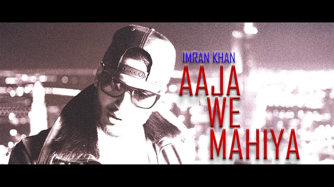 Imran Khan   Aaja We Mahiya Unofficial Music Video   Imrankhanworld Akshay   IKW Akshay