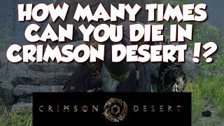 Crimson Desert - HOW MANY TIMES CAN YOU DIE CRIMSON DESERT! #crimsondesertguide #gaming #gameplay