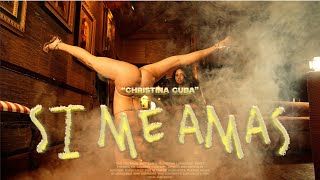 Christina Cuba - Si Me Amas (Official Video)