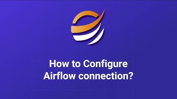 How to Configure Airflow connection?