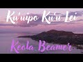 Kuʻuipo Kuʻu Lei by Keola Beamer | Hawaiian Classic Mēle