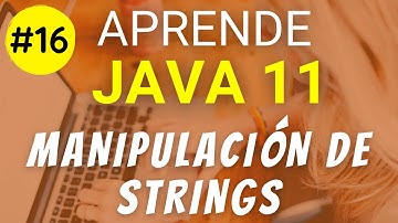 ¿Cómo manipular las Strings en Java? | Curso de JAVA #16