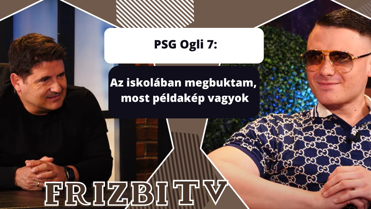 PSG Ogli 7: Az iskolában megbuktam, most példakép vagyok