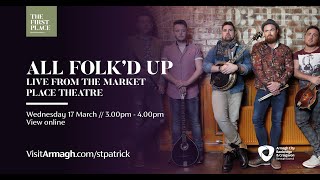 'All Folk'd Up' Live From the Market Place Theatre