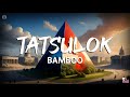 Bamboo - Tatsulok | Full Lyrics + Visuals 🎵