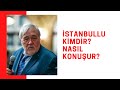 İlber Ortaylı | İstanbullu Kimdir? Nasıl Konuşur?