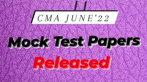 CMA June 2022 Mock Test Papers Released