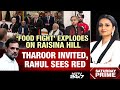 'Food Fight' Explodes At Raisina Hill: Tharoor Invited, Rahul Sees Red
