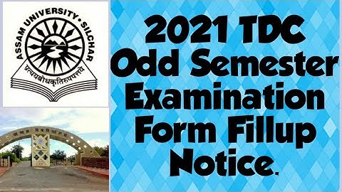 Assam University Silchar|| TDC ODD Semester  Exam Form Fillup Notice.Fully explained.