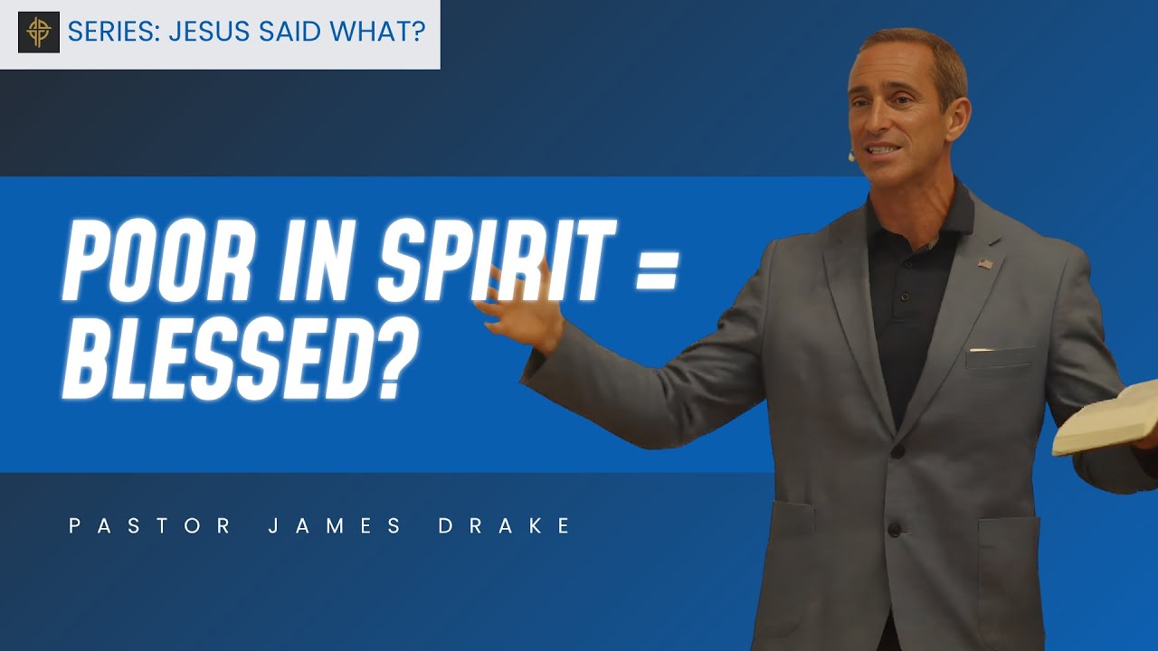 Sermón: Poor in Spirit = Blessed? - Matthew 5:1-12
