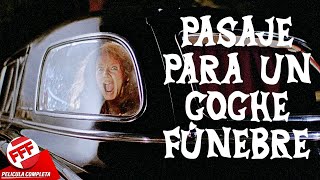 Pasaje Para Un Coche Fúnebre Película Completa De Terror Y Suspenso En Español