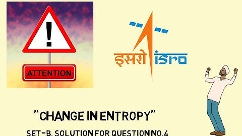 CHANGE IN ENTROPY OF COMPRESSIBLE SUBSTANCE I ISRO 22 APRIL 2018 I MECHANICAL