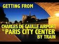 Getting from Charles de Gaulle Airport to Paris by Train