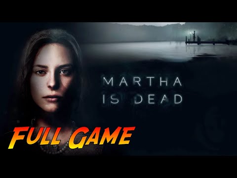Martha Is Dead | Complete Gameplay Walkthrough - Full Game | No Commentary