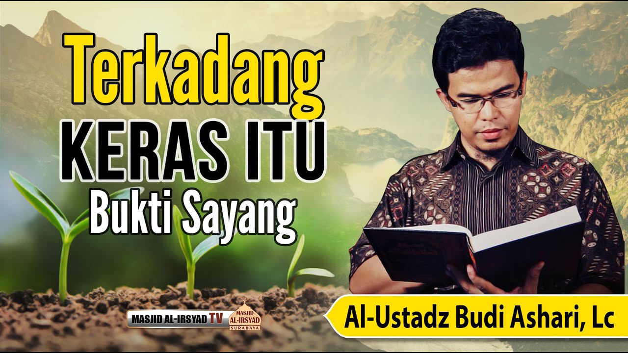🔴 TERKADANG, KERAS ITU BUKTI SAYANG - USTADZ BUDI ASHARI, LC