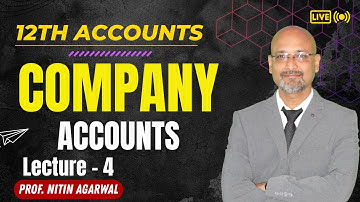Class 12 Accountancy | Company accounts | Lecture - 4 | Nitin Agarwal  sir