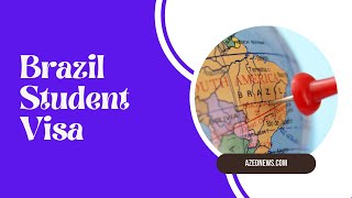 Brazil Student Visa  Eligibility , Requirements , How To Apply