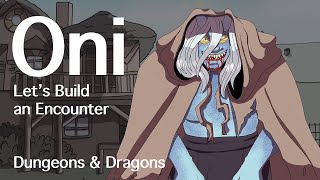 Oni D&D | Let's Build an Encounter | D&D Quest Ideas