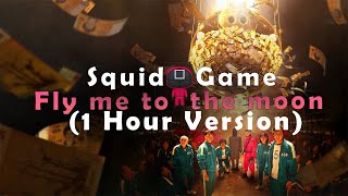 Fly me to the moon - from Squid Game (1 Hour Version) Netflix series