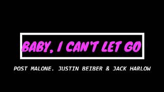 Baby, I Can't Let Go - Post Malone, Justin Bieber ft. Jack Harlow ( Official Lyrics)