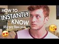 How To INSTANTLY Know if a Guy Likes You