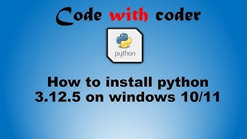 How to install python 3.12.5 on windows 10/11