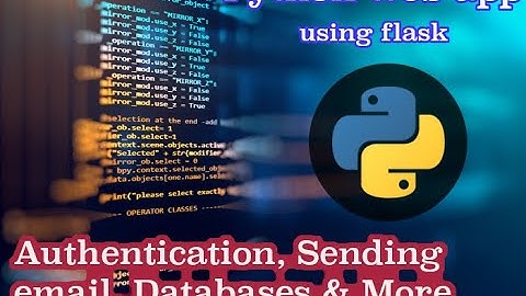 Python Website - Flask, Authentication, Sending email, Databases & More