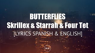 Skrillex, Starrah &amp; Four Tet - Butterflies [LYRICS SPANISH &amp; ENGLISH]