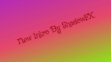 New intro made by ShadowFX