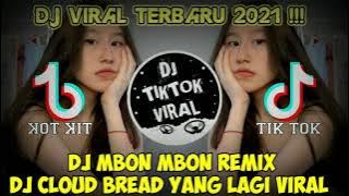 DJ CLOUD BREAD YANG LAGI TRANDING ¦¦ DJ TIKTOK TERBARU 2021 VIRAL π πΆ π§