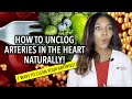 Unclog Arteries In The Heart Naturally: 7 Ways To Clean Your Arteries!