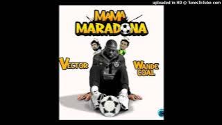 Vector & Wande Coal – Mama Maradona