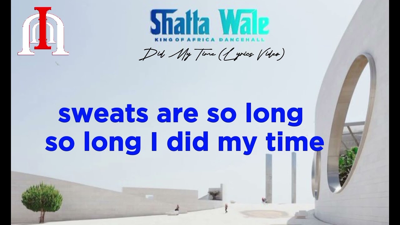 Shatta Wale ~ Did My Time (Lyrics Video ) 