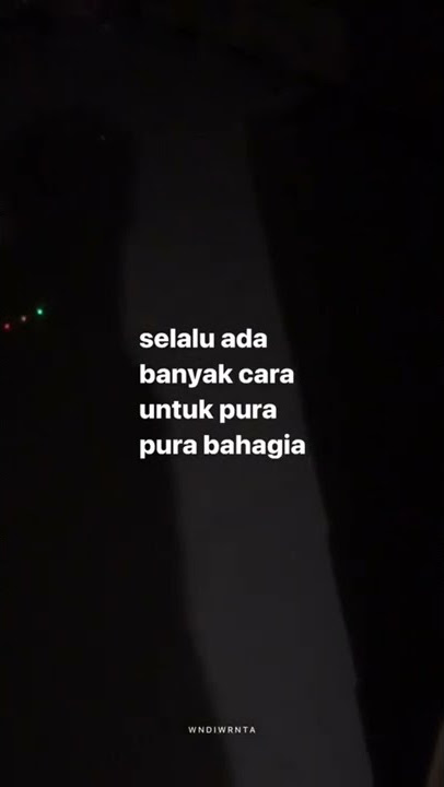 selalu ada banyak cara untuk pura pura bahagia || story'wa terbaru 2022 #shorts #story'wa #sad
