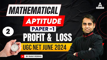 UGC NET Mathematical Reasoning & Aptitude | Profit & Loss #2 By Ravi Sir | UGC NET Paper 1
