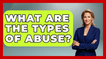 What Are The Types Of Abuse? - Mind Over Substance