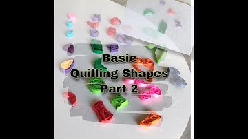 Paper Quilling Shapes - tutorial Part 02 for beginners