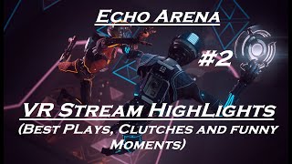 Echo Arena VR Stream Highlights #2 (Best Plays, Saves, and Funny Moments)
