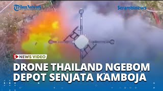 Download Lagu Kamboja 'Rungkad'! Drone Thailand Hantam Depot Senjata Phnom Penh, Ribuan Amunisi Meledak Dahsyat MP3 Download Lagu Kamboja 'Rungkad'! Drone Thailand Hantam Depot Senjata Phnom Penh, Ribuan Amunisi Meledak Dahsyat MP3