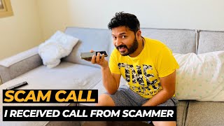 Scam Call - I received call from Scammer