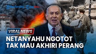 🔴 VIRAL NEWS: Diminta Biden Segera Lakukan Gencatan Senjata, Netanyahu Ngeyel Tak Mau Akhiri Perang