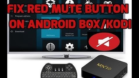 Get rid of Red mute button on Android/Kodi box