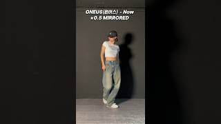 원어스(ONEUS) - Now (original Fin.K.L) Dance cover Mirrored ×0.5 (원어스 나우 안무 거울모드 느리게) #oneus #now