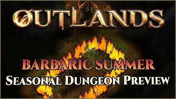 Barbaric Summer Seasonal Dungeon Preview [UO Outlands]