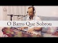 O BARRO QUE SOBROU - MARCIO PINHEIRO (Cover) J. Neto
