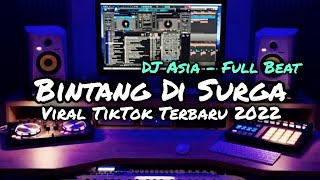 DJ BINTANG DI SURGA FULL BEAT TERBARU VIRAL TIKTOK DJ ASIA REMIX