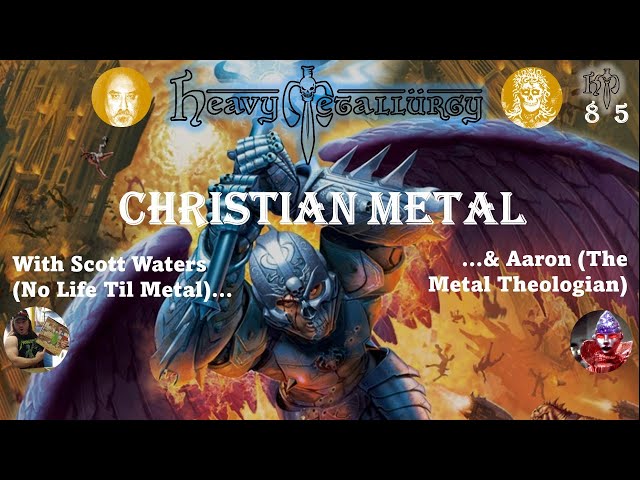 Heavy Metallurgy Presents: Episode 85: Christian Metal class=