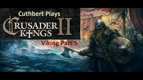 Crusader Kings 2 Viking Part 5: Creating Croatia